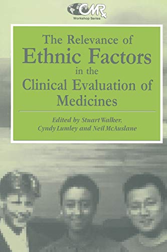 9789401046213: The Relevance of Ethnic Factors in the Clinical Evaluation of Medicines: Proceedings of a Workshop held at The Medical Society of London, UK, 7th and ... 1993 (Centre for Medicines Research Workshop)