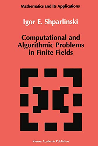 Imagen de archivo de Computational and Algorithmic Problems in Finite Fields (Mathematics and its Applications, 88) a la venta por Lucky's Textbooks