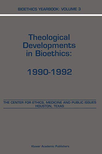 9789401048330: Bioethics Yearbook: Theological Developments in Bioethics: 1990 1992