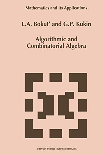 Imagen de archivo de Algorithmic and Combinatorial Algebra (Mathematics and Its Applications, 255) a la venta por Lucky's Textbooks