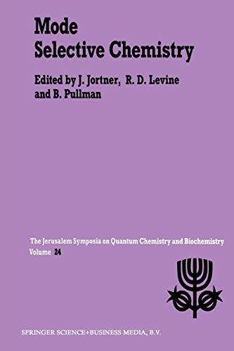 9789401051675: Mode Selective Chemistry: Proceedings of the Twenty-Fourth Jerusalem Symposium on Quantum Chemistry and Biochemistry Held in Jerusalem, Israel, May 20–23, 1991 (Jerusalem Symposia, 24)