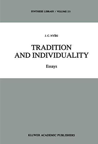 Tradition and Individuality: Essays (Synthese Library, 221) (9789401051767) by NyÃ­ri, J.C.