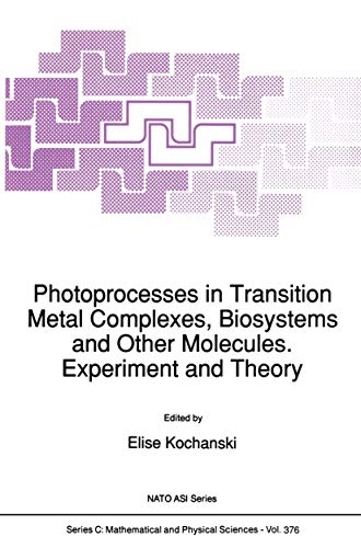 Photoprocesses in Transition Metal Complexes, Biosystems and Other Molecules. Experiment and Theory - E. Kochanski