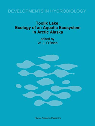 Beispielbild fr Toolik Lake: Ecology of an Aquatic Ecosystem in Arctic Alaska (Developments in Hydrobiology, 78) zum Verkauf von Mispah books