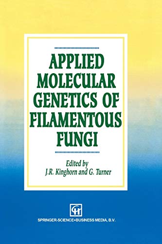 Stock image for Applied Molecular Genetics of Filamentous Fungi for sale by Bright Study Books