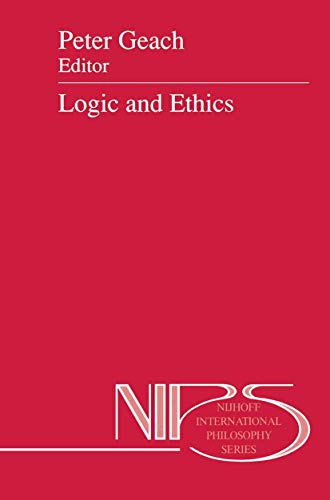 9789401054812: Logic and Ethics: 41 (Nijhoff International Philosophy Series, 41)