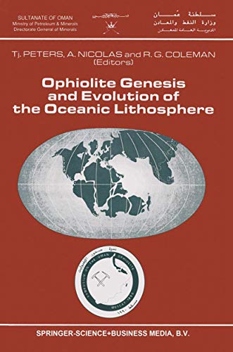 9789401054843: Ophiolite Genesis and Evolution of the Oceanic Lithosphere: Proceedings of the Ophiolite Conference, held in Muscat, Oman, 718 January 1990: 5 (Petrology and Structural Geology)