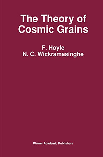 The Theory of Cosmic Grains (Astrophysics and Space Science Library, 168) (9789401055055) by Wickramasinghe, N.C.