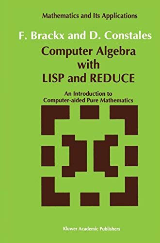 9789401055499: Computer Algebra with LISP and REDUCE: An Introduction to Computer-aided Pure Mathematics