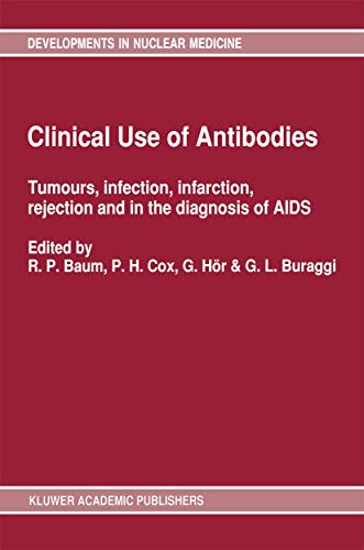 Stock image for Clinical Use of Antibodies: Tumours, infection, infarction, rejection and in the diagnosis of AIDS (Developments in Nuclear Medicine, 19) for sale by Lucky's Textbooks