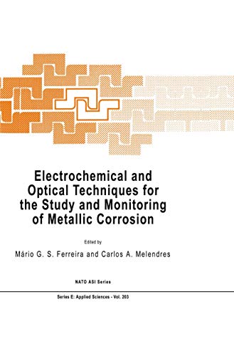 9789401056144: Electrochemical and Optical Techniques for the Study and Monitoring of Metallic Corrosion (NATO Science Series E:, 203)