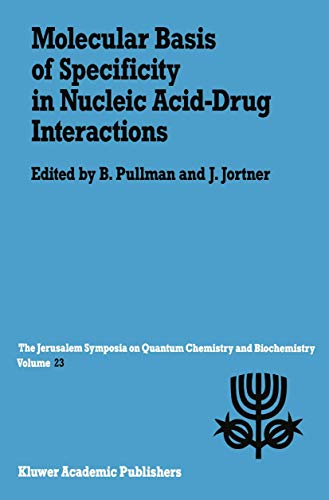 Stock image for Molecular Basis of Specificity in Nucleic Acid-drug Interactions: Proceedings of the Twenty-third Jerusalem Symposium on Quantum Chemistry and Biochemistry Held in Jerusalem, Israel, May 14 17, 1990 for sale by Revaluation Books