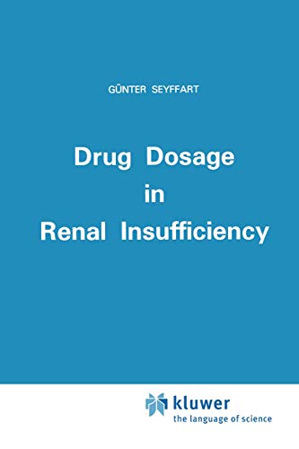 9789401056922: Drug Dosage in Renal Insufficiency