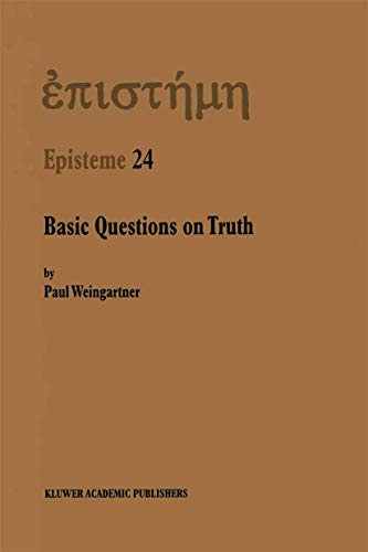 Basic Questions on Truth (Episteme, 24) (9789401057790) by Weingartner, P.
