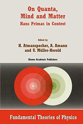9789401059404: On Quanta, Mind and Matter: Hans Primas In Context (Fundamental Theories Of Physics)