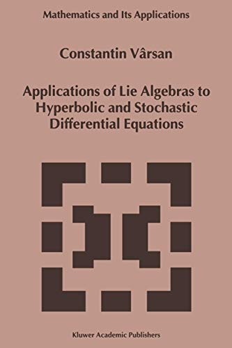 Stock image for Applications of Lie Algebras to Hyperbolic and Stochastic Differential Equations (Mathematics and Its Applications (closed)) for sale by Chiron Media