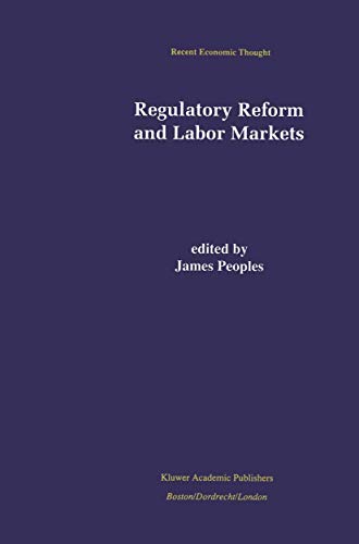 9789401060349: Regulatory Reform and Labor Markets: 61 (Recent Economic Thought)