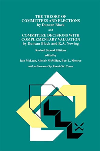 Stock image for The Theory of Committees and Elections by Duncan Black and Committee Decisions with Complementary Valuation by Duncan Black and R.A. Newing for sale by GF Books, Inc.