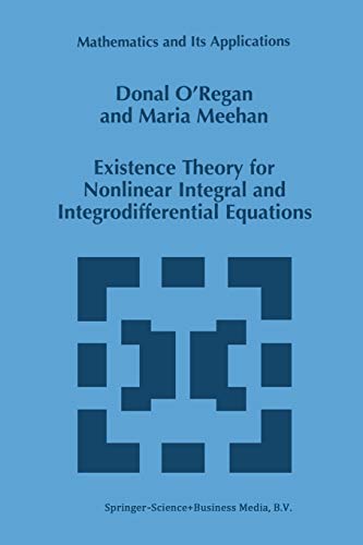 9789401060950: Existence Theory for Nonlinear Integral and Integrodifferential Equations: 445