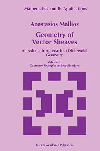 9789401061025: Geometry of Vector Sheaves: An Axiomatic Approach To Differential Geometry Volume Ii: Geometry. Examples And Applications (Mathematics And Its Applications (Closed)): 439