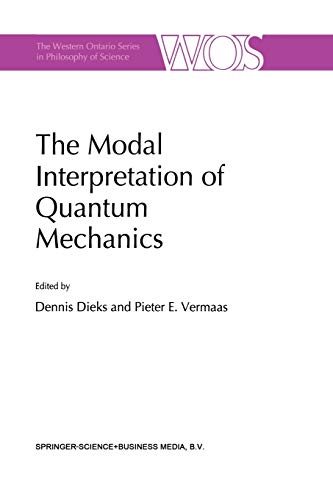 9789401061353: The Modal Interpretation of Quantum Mechanics: 60 (The Western Ontario Series in Philosophy of Science)