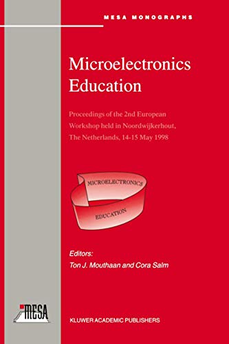 9789401061476: Microelectronics Education: Proceedings of the 2nd European Workshop held in Noordwijkerhout, The Netherlands, 14-15 May 1998