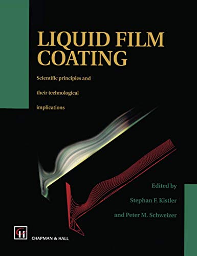 9789401062466: Liquid Film Coating: Scientific Principles and Their Technological Implications