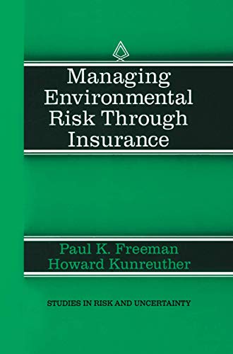 9789401062534: Managing Environmental Risk Through Insurance: 9 (Studies in Risk and Uncertainty, 9)