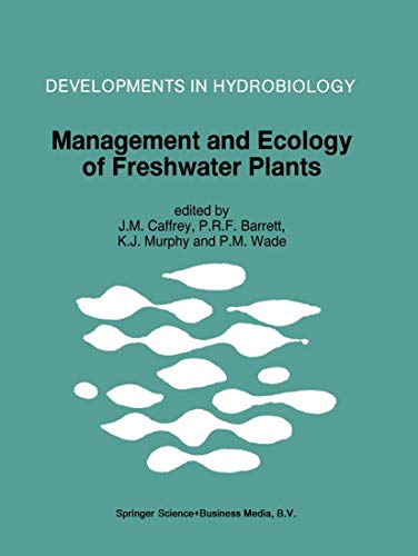 Imagen de archivo de Management and Ecology of Freshwater Plants: Proceedings of the 9th International Symposium on Aquatic Weeds, European Weed Research Society (Developments in Hydrobiology) a la venta por Revaluation Books