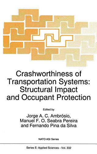 Beispielbild fr Crashworthiness of Transportation Systems: Structural Impact and Occupant Protection (NATO Science Series E:, 332) zum Verkauf von Lucky's Textbooks