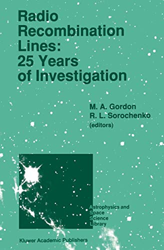 Stock image for Radio Recombination Lines: 25 Years of Investigation : Proceeding of the 125th Colloquium of the International Astronomical Union; Held in Puschino; U.S.S.R.; September 11-16; 1989 for sale by Ria Christie Collections