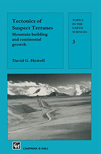 9789401068581: Tectonics of Suspect Terranes: Mountain building and continental growth (Topics in the Earth Sciences)
