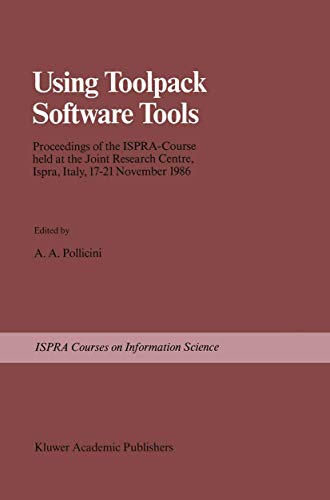 9789401068833: Using Toolpack Software Tools: Proceedings of the Ispra-Course held at the Joint Research Centre, Ispra, Italy, 17–21 November 1986 (Ispra Courses)