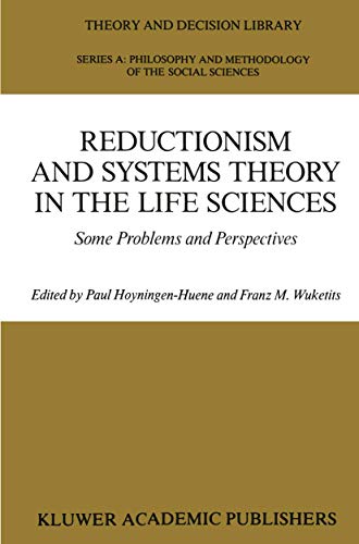 9789401069410: Reductionism and Systems Theory in the Life Sciences: Some Problems and Perspectives: 10 (Theory and Decision Library A:)