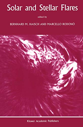 Imagen de archivo de Solar and Stellar Flares: Proceedings of the 104th Colloquium of the International Astronomical Union held in Stanford, California, August 15?19, 1988 a la venta por Lucky's Textbooks