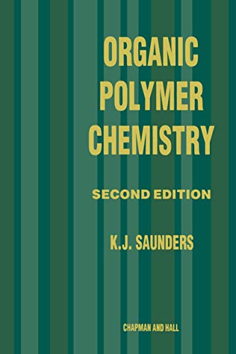 9789401070317: Organic Polymer Chemistry: An Introduction to the Organic Chemistry of Adhesives, Fibres, Paints, Plastics and Rubbers