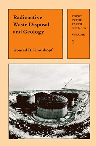 Radioactive Waste Disposal and Geology (Topics in the Earth Sciences, 1) (9789401070348) by Krauskopf, Konrad