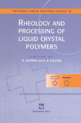 9789401071765: Rheology and Processing of Liquid Crystal Polymers: 2 (Polymer Liquid Crystals Series)