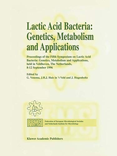 Lactic Acid Bacteria: Genetics, Metabolism and Applications: Proceedings of the Fifth Symposium held in Veldhoven, The Netherlands, 8-12 September 1996 (Paperback)