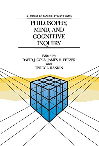 9789401073400: Philosophy, Mind, and Cognitive Inquiry: Resources for Understanding Mental Processes: 3 (Studies in Cognitive Systems, 3)