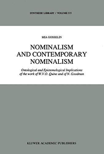 9789401074537: Nominalism and Contemporary Nominalism: Ontological and Epistemological Implications of the work of W.V.O. Quine and of N. Goodman: 215 (Synthese Library)