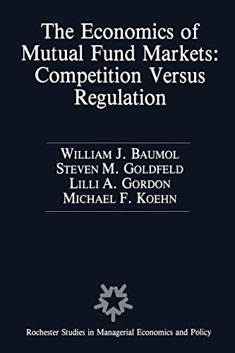 Beispielbild fr The Economics of Mutual Fund Markets: Competition Versus Regulation (Rochester Studies in Managerial Economics and Policy, 7) zum Verkauf von Lucky's Textbooks
