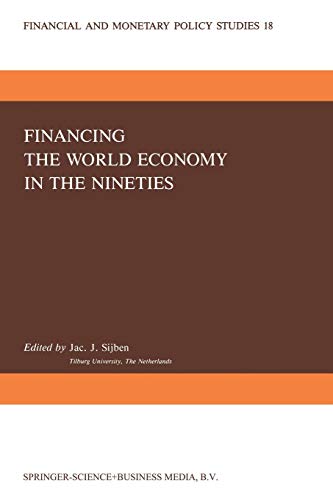 9789401075138: Financing the World Economy in the Nineties: 18 (Financial and Monetary Policy Studies, 18)