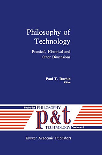 Stock image for Philosophy of Technology: Practical, Historical and Other Dimensions for sale by Revaluation Books