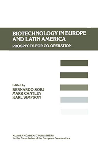 Biotechnology in Europe and Latin America: Prospects for Co-operation (9789401075756) by Sorj, Bernardo; Cantley, Mark; Simpson, Karl