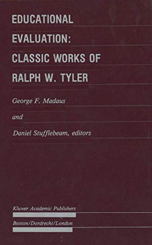 Imagen de archivo de Educational Evaluation: Classic Works of Ralph W. Tyler a la venta por Revaluation Books