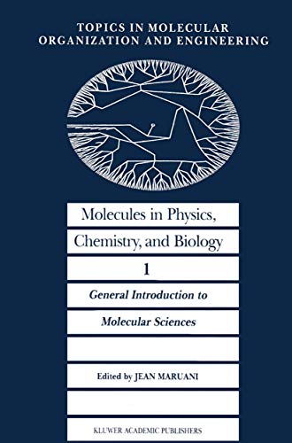 9789401077811: Molecules in Physics, Chemistry, and Biology: General Introduction to Molecular Sciences (Topics in Molecular Organization and Engineering, 1)