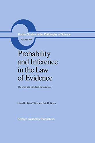 Probability and Inference in the Law of Evidence : The Uses and Limits of Bayesianism - E. Green