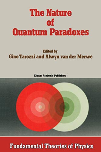 Beispielbild fr The Nature of Quantum Paradoxes: Italian Studies in the Foundations and Philosophy of Modern Physics zum Verkauf von Revaluation Books