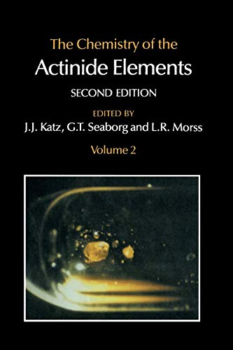 9789401079181: The Chemistry of the Actinide Elements: Volume 2